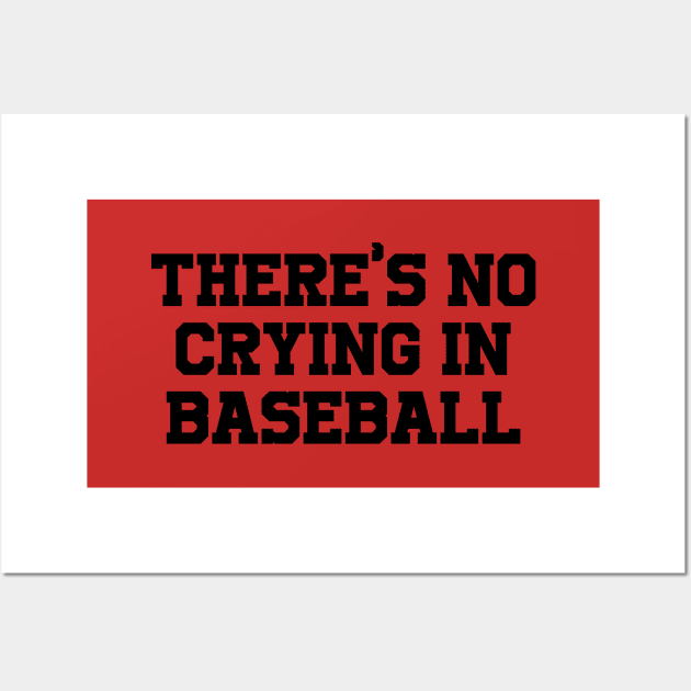 There's no crying in Baseball Wall Art by Sketchy